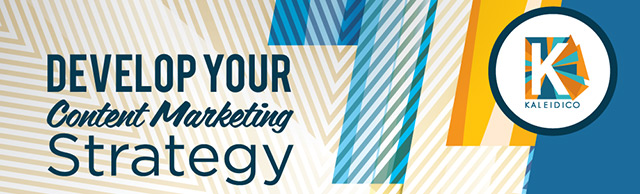 How to Develop Your Content Marketing Strategy?