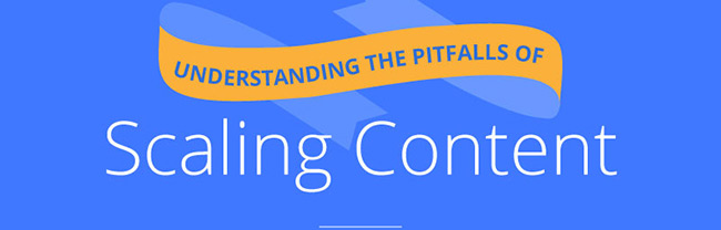 Avoiding the Pitfalls of Scaling Quality Content