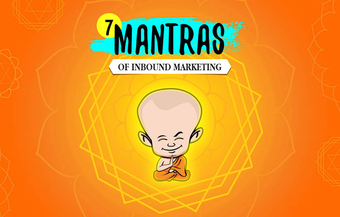 Content Enlightenment: 7 Mantras Of Inbound Marketing